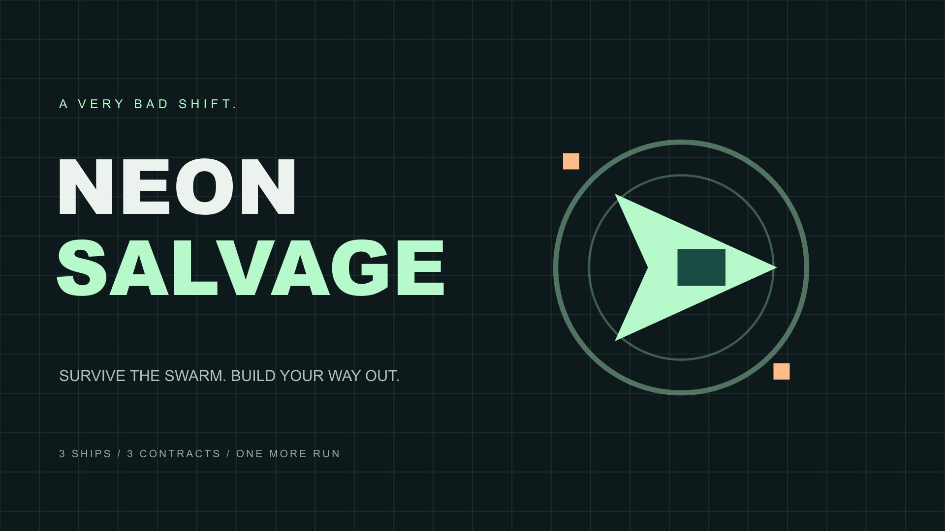 Neon Salvage artwork with a green salvage ship and the words survive the swarm, build your way out.